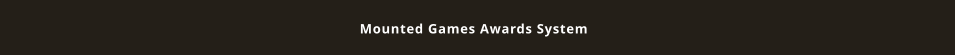 Mounted Games Awards System